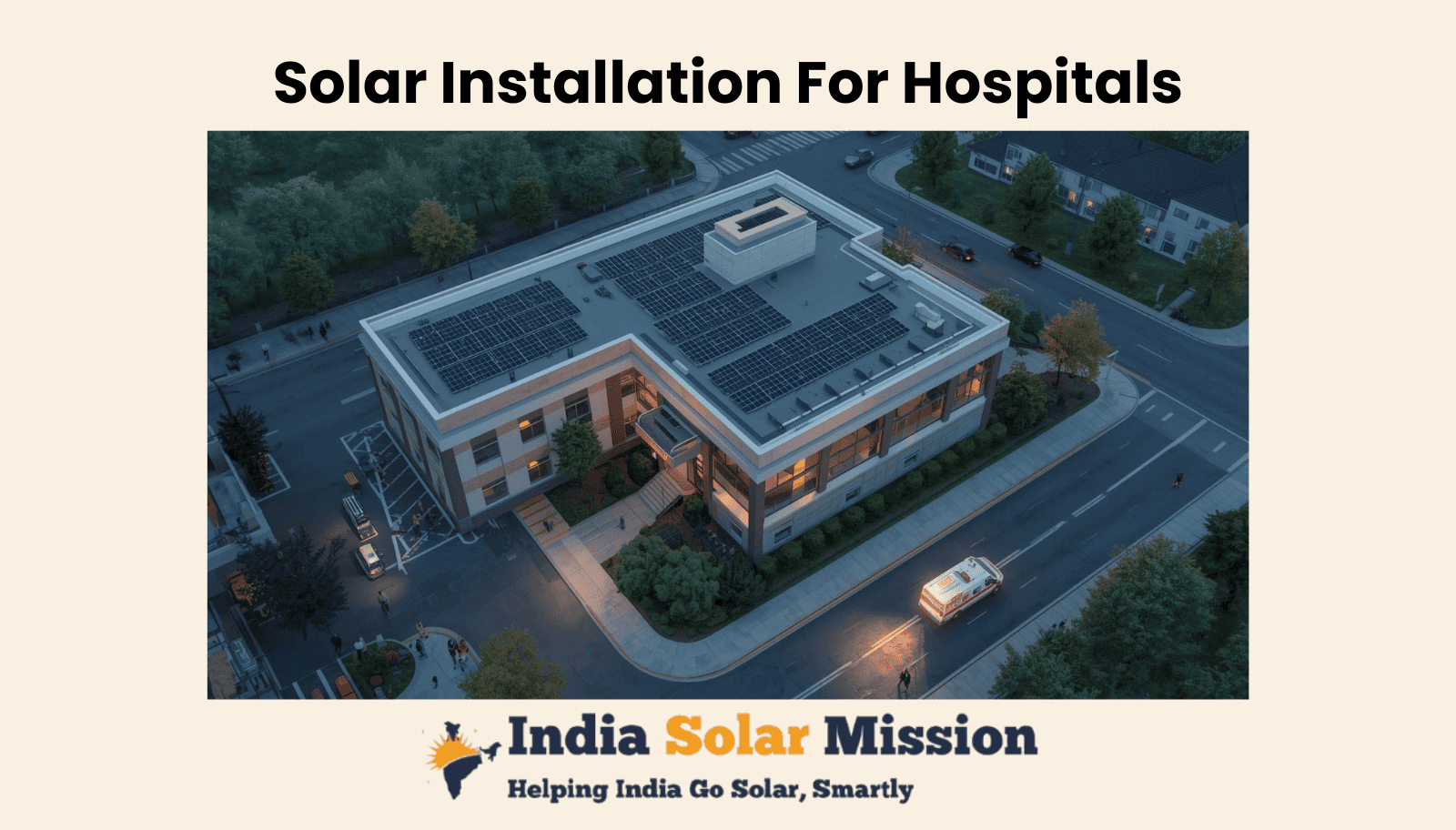 Solar System Cost for Hospitals In India — The Complete 2025 Playbook ...